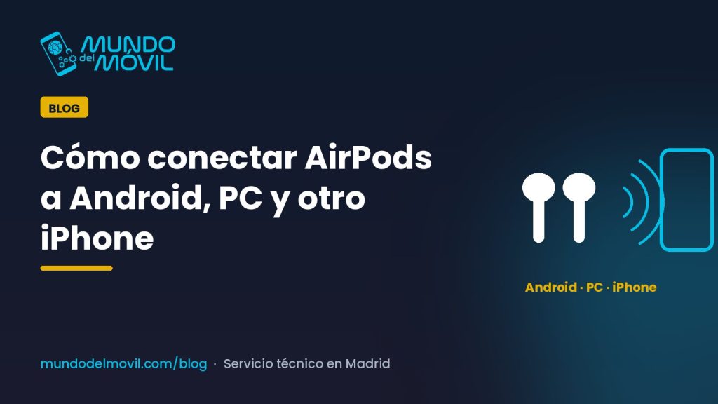 Cómo conectar AirPods: auriculares inalámbricos conectándose a un móvil Android y a un PC